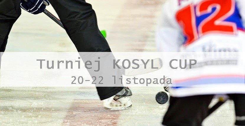 Turniej KOSYL CUP  20 – 22 listopada